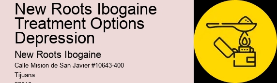 New Roots Ibogaine Treatment Options Depression